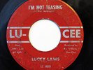 LUCKY LAWS-I'M NOT TEASING /I'LL WAIT FOR YOU ON LU-CEE NORTHERN 45