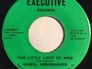 * GOSPEL AMBASSADORS This Little Light of Mine GOSPEL FUNK Executive 45 HEAR