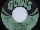 Crossover Soul Funk 45 VANESSA KENDRICK You Ain't Got No Friends GLADES HEAR