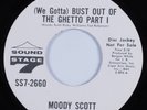 Funk 45 MOODY SCOTT Bust Out Of The Ghetto SOUND STAGE 7 HEAR NM/VG++