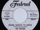 R&B Soul 45 ZIRCONS Mama Wants To Drive FEDERAL HEAR