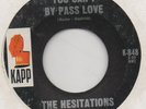 THE HESITATIONS-YOU CAN'T BY PASS LOVE(CLASSIC)-KAPP.