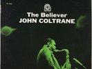 JOHN COLTRANE THE BELIEVER ON PRESTIGE PRST 7292 US ORIGINAL STEREO NJ DG MINT-