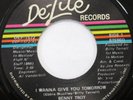 BENNY TROY I Wanna Give You Tomorrow 45 DE-LITE NOTHERN SOUL MINT- ORIG 1975