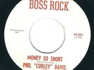 LA Deep soul funk Phil Curley Davis BOSS ROCK 221 Hey little girl / Money so.. ?