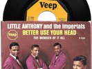 45 LITTLE ANTHONY & The IMPERIALS   Better Use Your Head/ Wonder VEEP Pic Slv