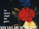 NICK CAVE & AND THE BAD SEEDS No More Shall We Part 2x 180gm Vinyl LP NEW SEALED