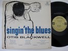 ULTRASONIC CLEAN - Otis Blackwell - Singin' The Blues Vinyl NM rare  jazz lp