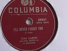 Toni Harper -  78rpm single 10-inch - Columbia #39941 I'll Never Forget You