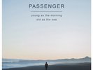 PASSENGER - YOUNG AS THE MORNING OLD AS THE SEA  2 VINYL LP NEW