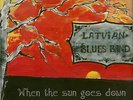 Latvian Blues Band - When The Sun Goes Down - Blues From Europe's Continent