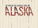 BETWEEN THE BURIED AND ME-ALASKA-VINYL LP VICTORY NEU