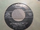 JOHNNY PRESTON LET'S LEAVE IT THAT WAY NM UNPLAYED? 7IN 45RPM VEC 106 ZP