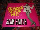 SLIM SMITH (LP) Everybody Needs Love PAMA PMLP 3238 - Hard to find & VERY CLEAN