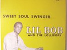 Lil Bob And The Lollipops-Sweet Soul Swinger-Rare Soul Funk LP-Near Mint