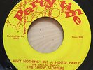 THE SHOW STOPPERS AIN'T NOTHING BUT A HOUSE PARTY PARTY TIME RECORDS 1002