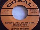 JOHNNY BURNETTE   DRINKING WINE, SPO-DEE-O-DEE ** US CORAL 45