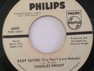 CHARLES WRIGHT - KEEP SAYING - IM LIVING ON BORROWED TIME - LISTEN