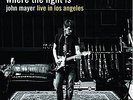 Where The Light Is (4LP box) [VINYL] John Mayer Vinyl