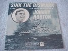 JOHNNY HORTON-Sink The Bismark-PROMO/45 and (2) PICTURE SLVS/ORIG COLUMBIA LB/NM