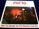 PATTO, ‘ROLL ‘EM SMOKE’ EM PUT ANOTHER LINE OUT AN ORIGINAL 1972 UK ISLAND LP.