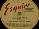 TITO BURNS SEXTET   BREAKING POINT b/w A LESSON IN BOP   78 E+ EX PLUS GRADE