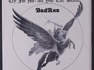 BAD AXE: Cry For Me / All You Can Stand 45 (PS) rare Rock & Pop
