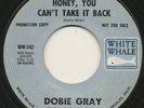 DOBIE GRAY on White Whale —HONEY, YOU CAN'T TAKE IT BACK— northern soul 45 ORIG