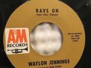 WAYLON JENNINGS RAVE ON/ LOVE DENIED- VG++/NM ORIG 1963 A+M MONO 45 ROCKABILLY