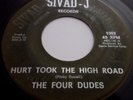 THE FOUR DUDES 45 on SIVAD-J Hurt Took High Road RARE SOUL VG