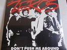 THE ZEROS - DON'T PUSH ME AROUND 70s SOCAL PUNK SINGLES, DEMOS, RARITIES SLD LP