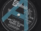 THE MASQUERADERS  - 45 - I AIN'T GOT TO LOVE NOBODY ELSE