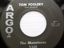 MONOTONES doowop 45 TOM FOOLERY b/w ZOMBI  vg++ ARGO black label F197
