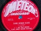 ELMO JAMES W/J.T.(BIG BOY) BROWN  DUMB WOMAN BLUES/SAX-ONY BOOGIE 78 METEOR 5016