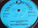 SILVERTONES what a situation TROJAN ROCKERS 7