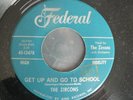 RARE DOO WOP 45 rpm THE ZIRCONS on FEDERAL lb GET UP & GO TO SCHOOL 1963 SOUL