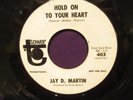 Jay D. Martin 'Hold On To Your Heart/By Yourself' PROMO 45 Northern SOul