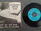 LEGIONAIRE'S DISEASE BAND RATHER SEE YOU DEAD 45 VINYL SIGNED BY JERRY ANOMIE?