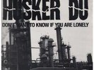 HUSKER DU Don't Want To Know If You Are Lonely 12