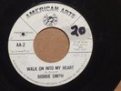 45 RPM Bobbie Smith AMERICAN ARTS Walk On Into My Heart  NORTHERN SOUL