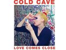 Cold Cave - Love Comes Close [Vinyl New]