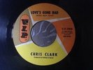 CHRIS CLARK - LOVES GONE BAD - ORIGINAL USA ISSUE