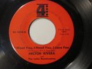 HECTOR RIVERA, I WANT YOU, I NEED YOU, I LOVE YOU, G+ LATIN SOUL SALSA, RARE 45