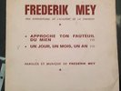 7'Frederik(REINHARD) Mey  Approche ton../Un jour..  FRANKREICH PROMO