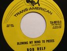 BOB RELF - BLOWING MY MIND TO PIECES - GIRL YOU'RE MY KIND OF WONDERFUL - LISTEN