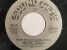 CRYSTAL MOTION, YOU'RE MY MAIN SQUEEZE, RARE CROSSOVER/MODERN SOUL 45