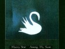 Among My Swan - Mazzy Star (2010, Vinyl New) 180gm Vinyl