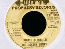 THE JACKSON SISTERS I Believe in Miracles on Prophesy Promo 70's Soul 45 Hear