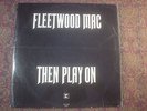 Fleetwood Mac UK LP Then Play On