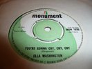 Ella Washington - Youre Gonna Cry Cry Cry  UK MONUMENT NORTHERN SOUL